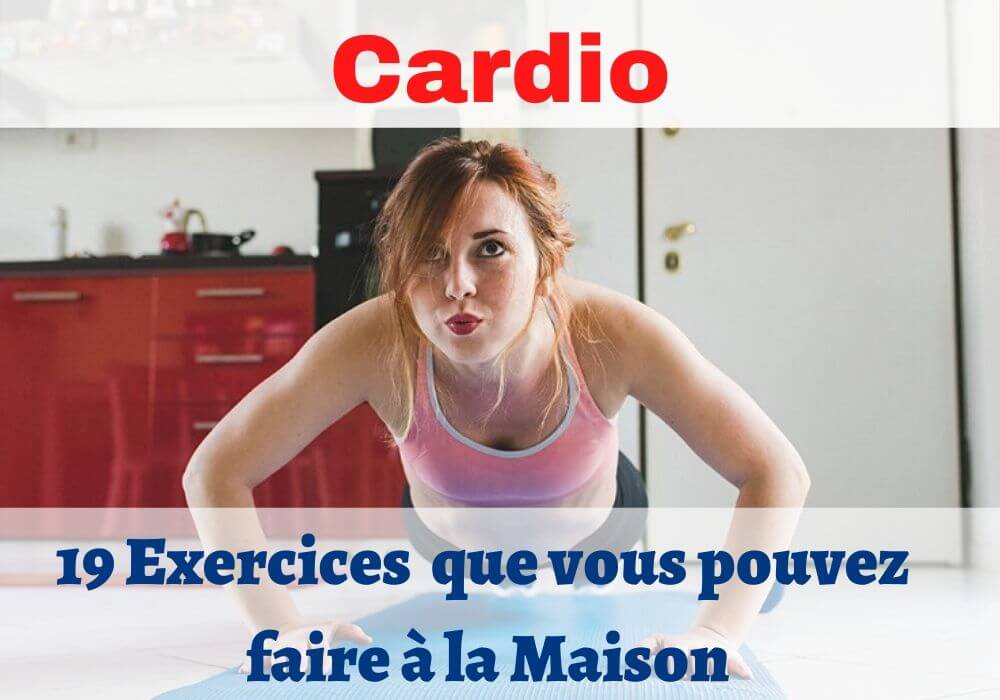 19 Exercices cardio maison
